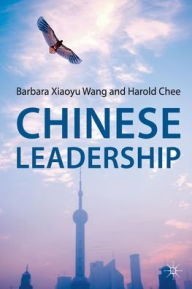 Title: Chinese Leadership, Author: Barbara Xiaoyu Wang