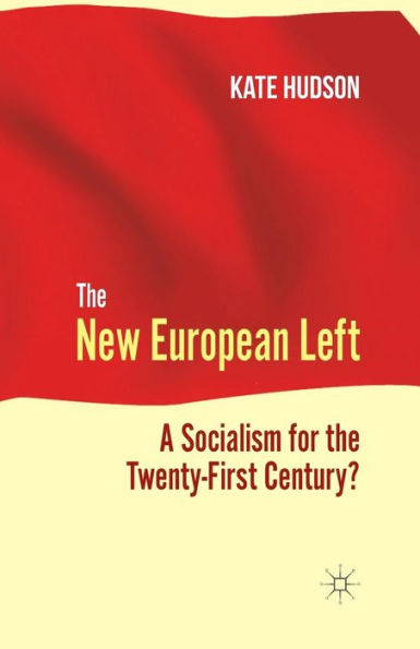 the New European Left: A Socialism for Twenty-First Century?