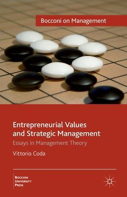 Entrepreneurial Values and Strategic Management: Essays Management Theory