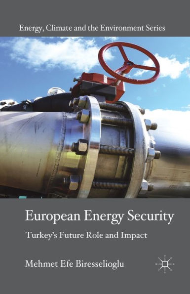 European Energy Security: Turkey's Future Role and Impact