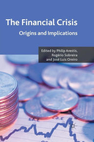 Title: The Financial Crisis: Origins and Implications, Author: P. Arestis