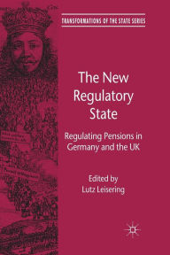 Title: The New Regulatory State: Regulating Pensions in Germany and the UK, Author: L. Leisering