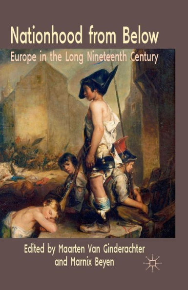 Nationhood from Below: Europe the Long Nineteenth Century