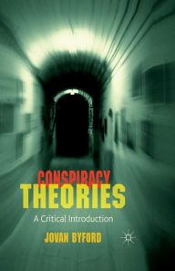 Title: Conspiracy Theories: A Critical Introduction, Author: J. Byford