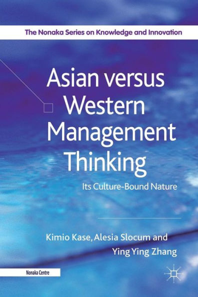 Asian versus Western Management Thinking: Its Culture-Bound Nature