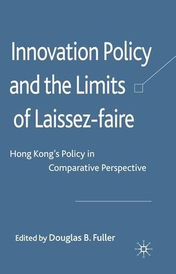 Innovation Policy and the Limits of Laissez-faire: Hong Kong's Comparative Perspective