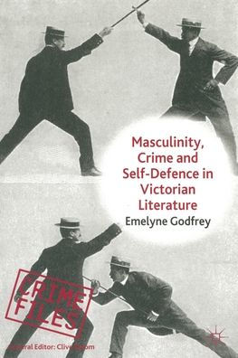 Masculinity, Crime and Self-Defence Victorian Literature: Duelling with Danger