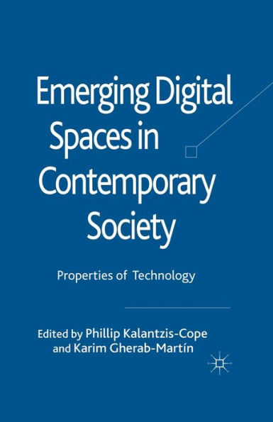 Emerging Digital Spaces Contemporary Society: Properties of Technology