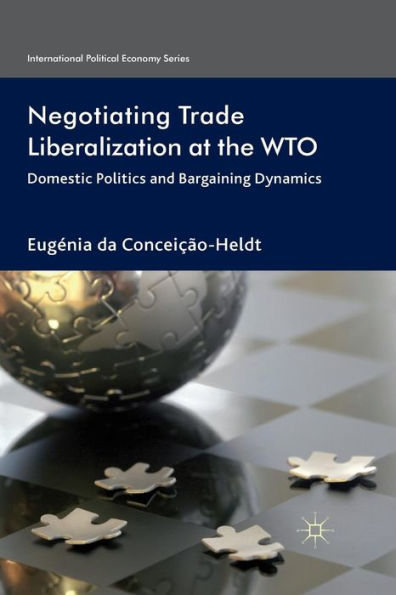 Negotiating Trade Liberalization at the WTO: Domestic Politics and Bargaining Dynamics