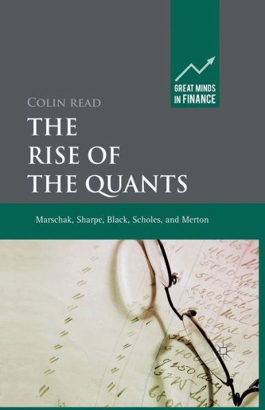 the Rise of Quants: Marschak, Sharpe, Black, Scholes and Merton