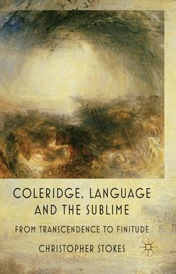 Coleridge, Language and the Sublime: From Transcendence to Finitude