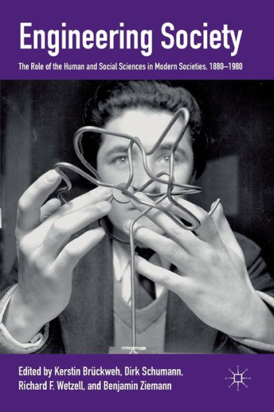 Engineering Society: the Role of Human and Social Sciences Modern Societies, 1880-1980