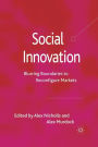 Social Innovation: Blurring Boundaries to Reconfigure Markets