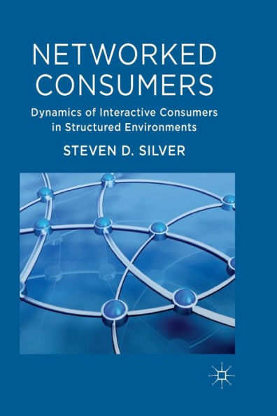 Networked Consumers: Dynamics of Interactive Consumers Structured Environments