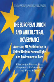 Title: The European Union and Multilateral Governance: Assessing EU Participation in United Nations Human Rights and Environmental Fora, Author: J. Wouters