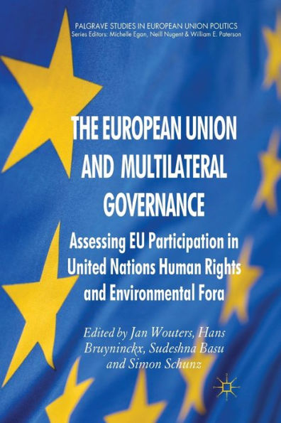 The European Union and Multilateral Governance: Assessing EU Participation United Nations Human Rights Environmental Fora