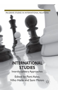 Title: International Studies: Interdisciplinary Approaches, Author: P. Aalto