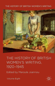 Title: The History of British Women's Writing, 1920-1945: Volume Eight, Author: M. Joannou