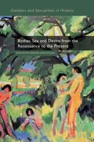 Title: Bodies, Sex and Desire from the Renaissance to the Present, Author: Kate Fisher