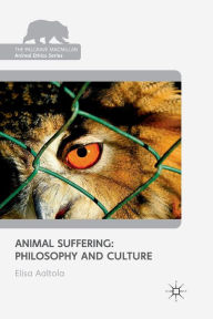 Title: Animal Suffering: Philosophy and Culture, Author: E. Aaltola