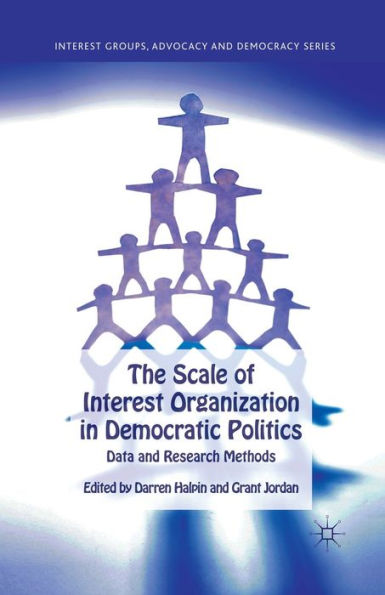 The Scale of Interest Organization Democratic Politics: Data and Research Methods