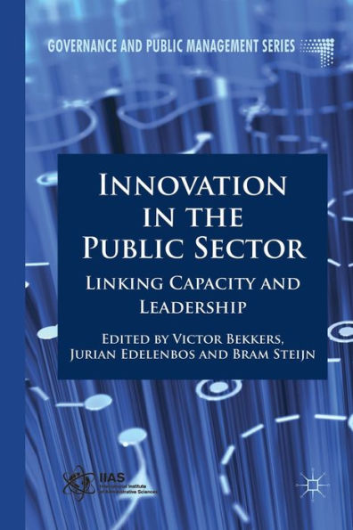 Innovation the Public Sector: Linking Capacity and Leadership