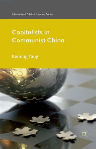 Title: Capitalists in Communist China, Author: Keming Yang