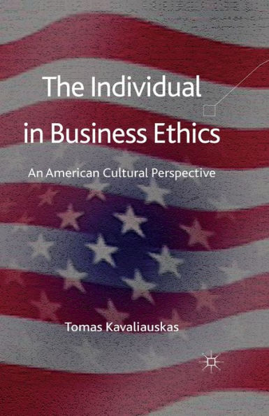 The Individual Business Ethics: An American Cultural Perspective