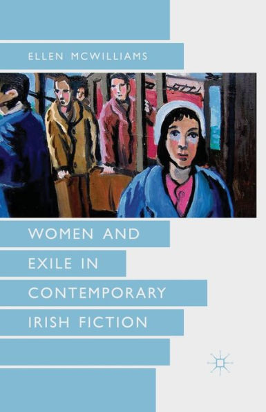 Women and Exile Contemporary Irish Fiction