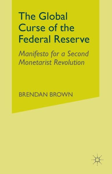 the Global Curse of Federal Reserve: Manifesto for a Second Monetarist Revolution
