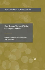 Title: Care Between Work and Welfare in European Societies, Author: B. Pfau-Effinger