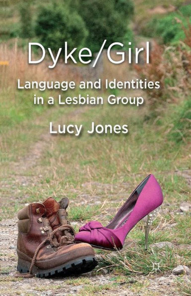 Dyke/Girl: Language and Identities a Lesbian Group