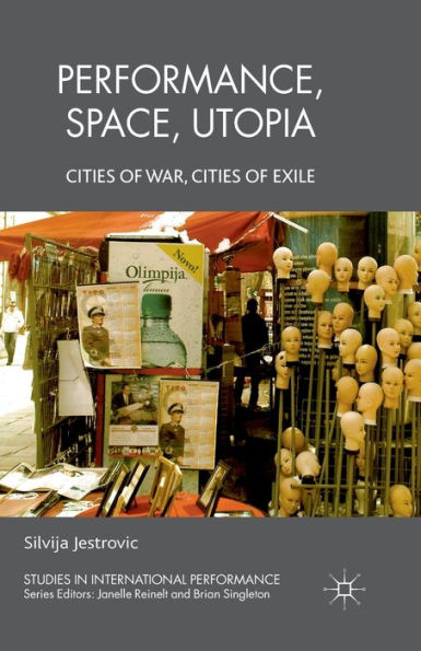 Performance, Space, Utopia: Cities of War, Exile