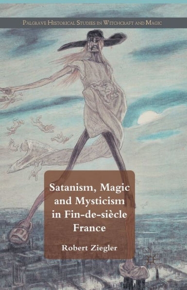 Satanism, Magic and Mysticism Fin-de-siï¿½cle France