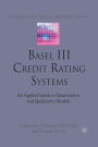 Basel III Credit Rating Systems: An Applied Guide to Quantitative and Qualitative Models