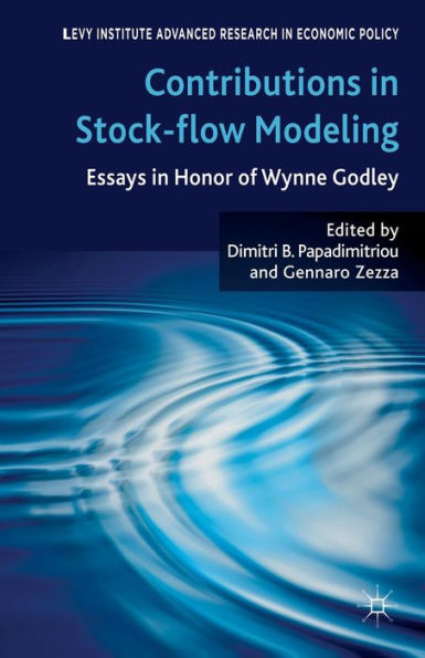 Contributions to Stock-Flow Modeling: Essays Honor of Wynne Godley