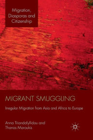 Title: Migrant Smuggling: Irregular Migration from Asia and Africa to Europe, Author: John T Whitehead