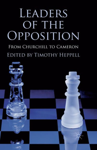 Leaders of the Opposition: From Churchill to Cameron