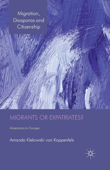 Migrants or Expatriates?: Americans Europe