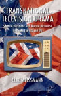 Transnational Television Drama: Special Relations and Mutual Influence between the US and UK