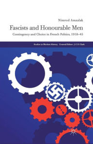 Title: Fascists and Honourable Men: Contingency and Choice in French Politics, 1918-45, Author: N. Amzalak