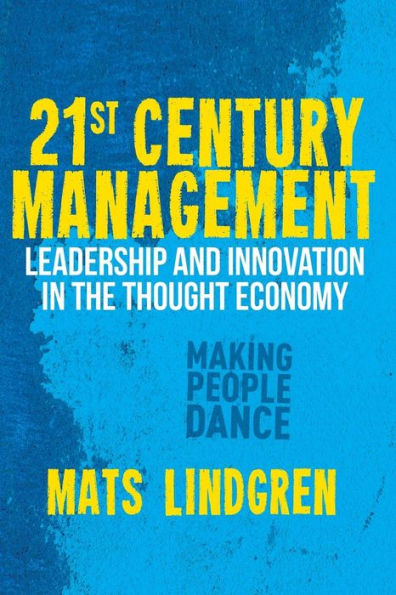 21st Century Management: Leadership and Innovation the Thought Economy