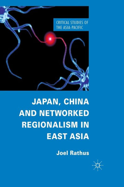 Japan, China and Networked Regionalism East Asia