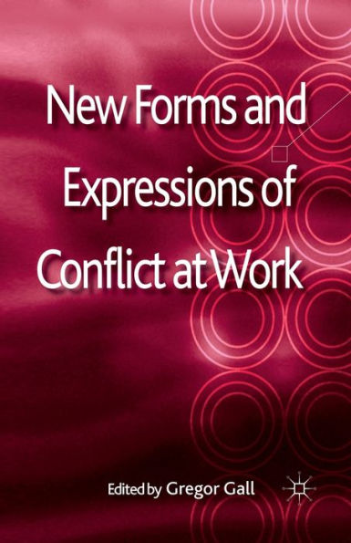 New Forms and Expressions of Conflict at Work