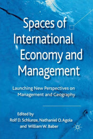 Title: Spaces of International Economy and Management: Launching New Perspectives on Management and Geography, Author: R. D Schlunze