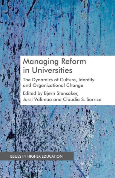 Managing Reform in Universities: The Dynamics of Culture, Identity and Organisational Change