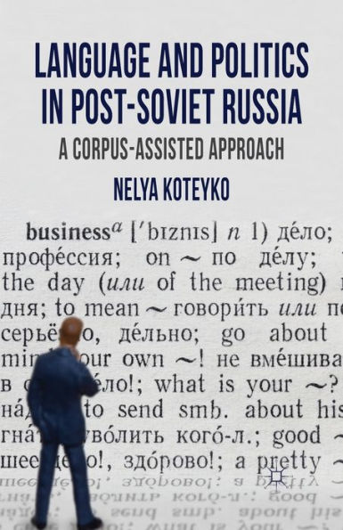 Language and Politics Post-Soviet Russia: A Corpus Assisted Approach
