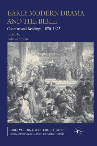 Early Modern Drama and the Bible: Contexts Readings, 1570-1625
