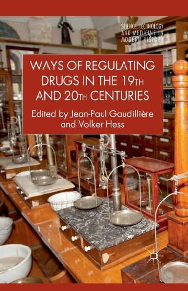 Ways of Regulating Drugs the 19th and 20th Centuries
