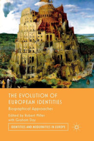 Title: The Evolution of European Identities: Biographical Approaches, Author: Graham Day